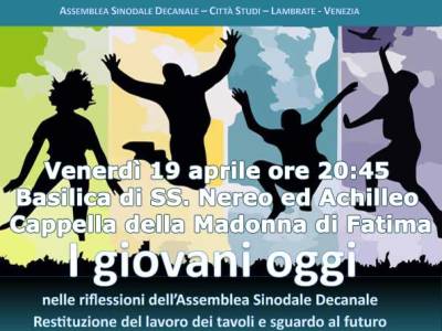 Assemblea Sinodale Decanale – I giovani d’oggi: Restituzione del lavoro dei tavoli e sguardo al&nbsp;futuro