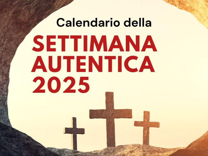 CELEBRAZIONI E CONFESSIONI nella SETTIMANA AUTENTICA&nbsp;2025