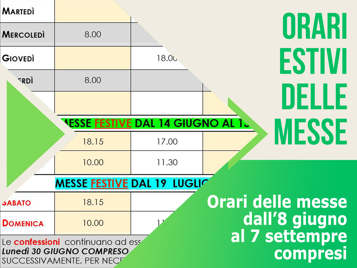 ORARI ESTIVI delle CELEBRAZIONI A PARTIRE DAL 9 GIUGNO E FINO AL 7 SETTEMBRE&nbsp;compreso