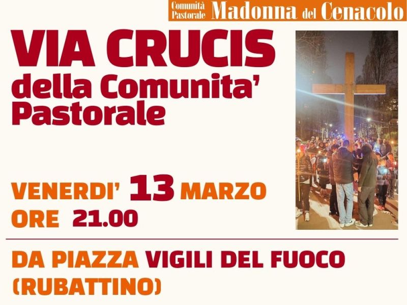 VIA CRUCIS di Comunità, il 13/03/2026 alle ore 21 da Piazza Vigili del Fuoco&nbsp;(Rubattino)