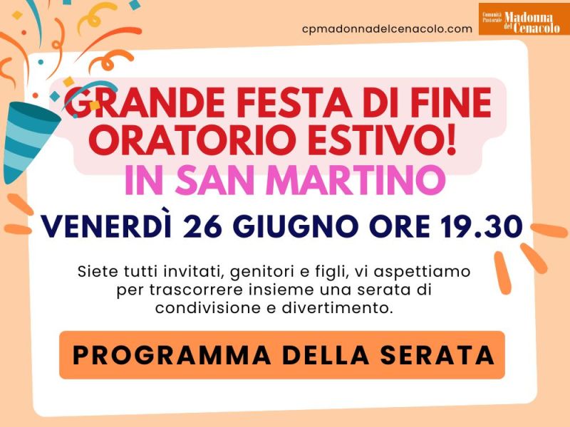 GRANDE FESTA DI FINE ORATORIO ESTIVO in San Martino il 26/06 alle&nbsp;19.30